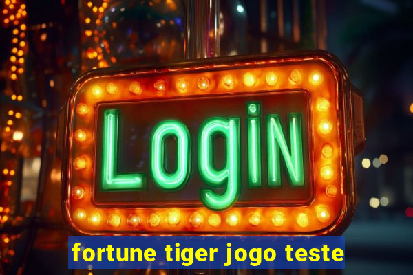 fortune tiger jogo teste